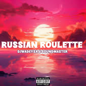 Russian Roulette - DjWadeySa & SoundMaster House Edit by DjWadeySa Music