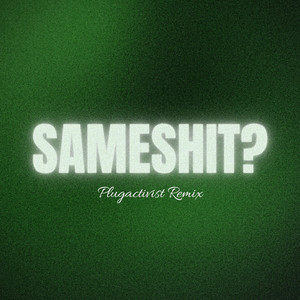 SAMESHIT? by JKH Binks, Leka