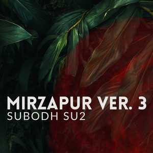 Subodh Su2 - Mirzapur Ver. 3
