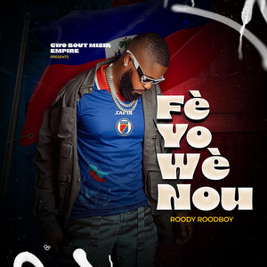 FÈ YO WÈ NOU by Roody Roodboy