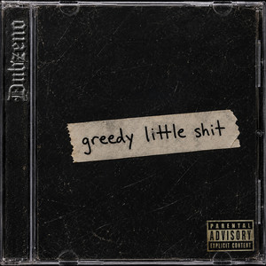 Greedy Little Shit by Dubzeno