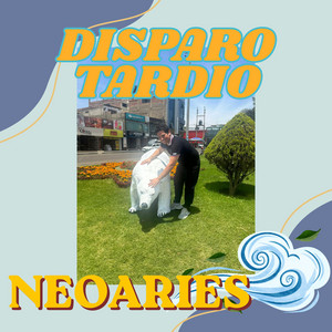 DISPARO TARDIO by NEOARIES