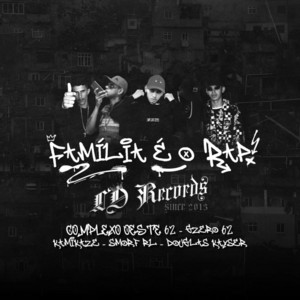 Família é o Rap by Complexo Oeste 62, co records62, Douglas Kayser, Smorf Rl, kmz realidade das ruas, GZero62