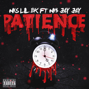 Patience by NHS Lil Bk, NH$ Jay Jay