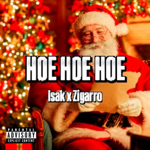 Hoe Hoe Hoe by Isak, Zigarro