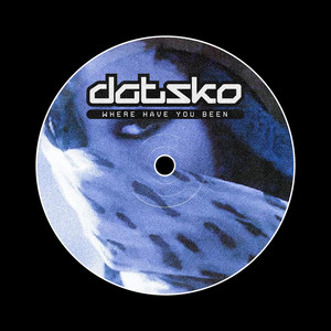 Where Have You Been by DATSKO
