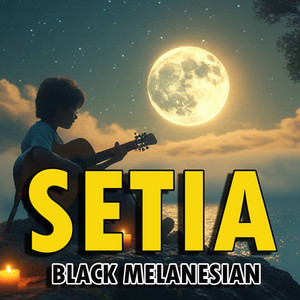 SETIA by Black Melanesian