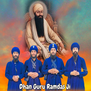 Dhan Guru Ramdas Ji by Lovepreet Singh Bainka, Gagandeep Singh Jallupur, Jatinder Singh Jachak, Kuljeet Singh M.A, Harwinder Singh Raahi