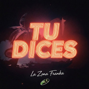 Tu Dices by La Zona Franka, Padrino Lzf