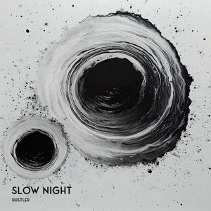 Slow Night by HUSTLER