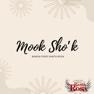 Banda Puro Santa Rosa - Mook Sho'k