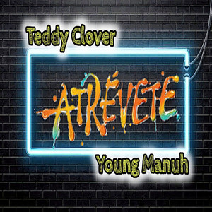 ATRÉVETE by Teddy Clover, Young Manuh