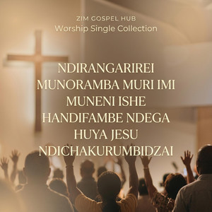 Zim Gospel Hub - Ndirangarirei