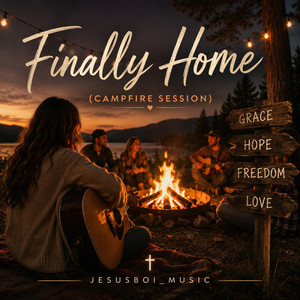 Finally Home - Campfire Session by JesusBoi_Music
