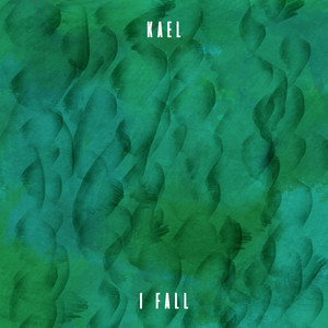 I Fall by KAEL