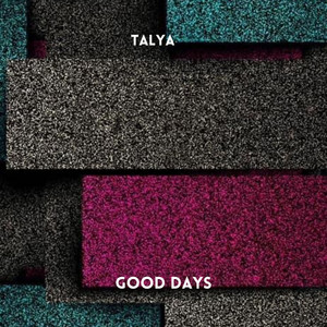 Good Days - Radio Edit by Talya