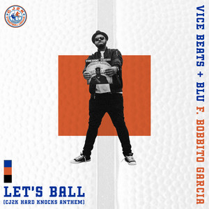 Let's Ball (CJ2K Hard Knocks Anthem) by Vice Beats, Blu, Bobbito Garcia