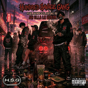 Ah Ella Le Gusta by Hundred Savage Gang, JAYNOC, El Sofoke RD, Yoko Produce