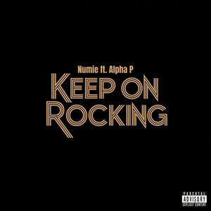 Keep on Rocking by Numie, Alpha P