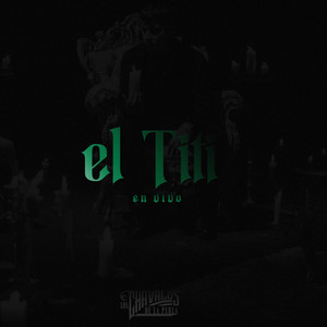 El Titi by Los Chavalos De La Perla