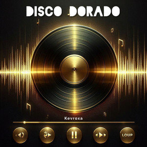 Disco Dorado by Kevroxa