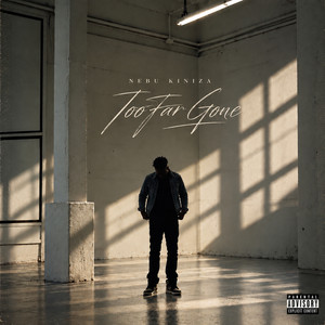 Too Far Gone by Nebu Kiniza