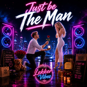 Just Be The Man by Lekker Vibes