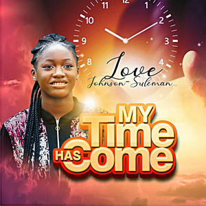Love Johnson-Suleman - My Time Has Come