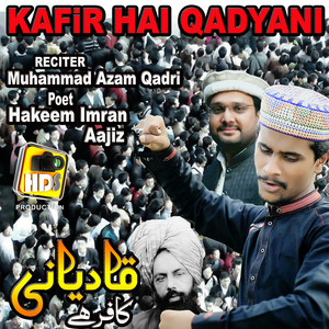 Muhammad Azam Qadri - Kafir Hai Qadyani