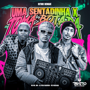 DJ Iván Figueredo, Mc Mr. Bim & Mc mascara - Uma Sentadinha X Toma Botada [Ritmo Dengue]