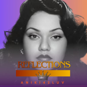 REFLECTIONS by ANIKI42LUV