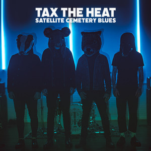 Satellite Cemetery Blues by Tax The Heat