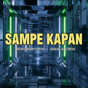 Sampe Kapan (feat. Remobar Crew)