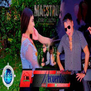 Maestro Jose Guacho - Nuestros Recuerdos