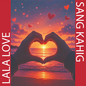 Lala love by Sang Kahig