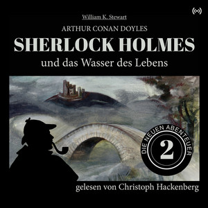 Sherlock Holmes und das Wasser des Lebens (Die neuen Abenteuer 2)