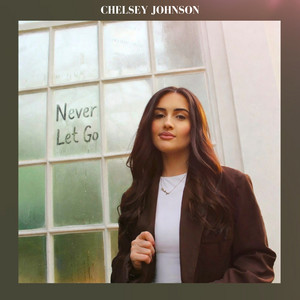 Never Let Go by Chelsey Johnson