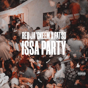 Issa Party by Reo Ja'ckeem, Fatso