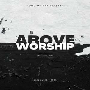 God of the Valley by Above Worship