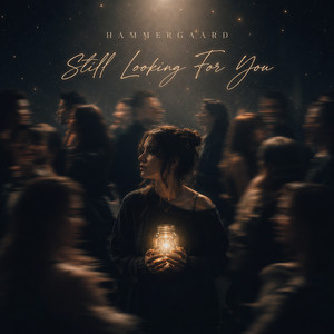 Still Looking For You by HAMMERGAARD