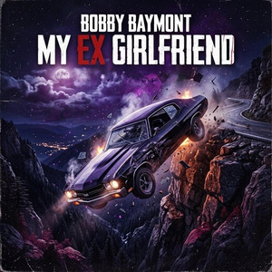 My Ex Girlfriend by Bobby Baymont