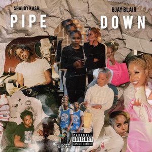 Pipe Down by Shaudy Kash, Bjay Blair