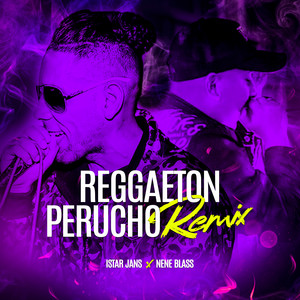 Reggaeton Perucho - Remix by Istar Jans, Nene Blass