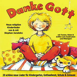 Danke Gott - Neue religiöse Kinderlieder von & mit Stephen Janetzko album