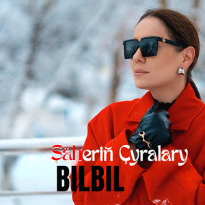 Bilbil - Şäheriň Çyralary