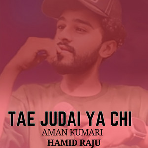 Tae Judai Ya Chi (feat. Aman Kumari)