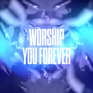 Worship You Forever