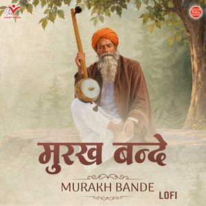 Murakh Bande-Lofi by Kumar Vishu, Lovely Sharma, Suraj Vishwakarma