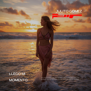 LLego mi momento by Julito Gomez