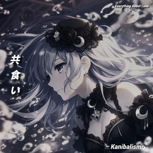 Kanibalismo by Everything About Luna